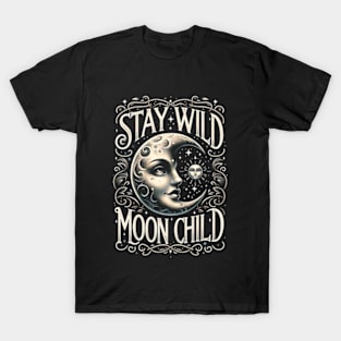 Stay wild, moon child T-Shirt